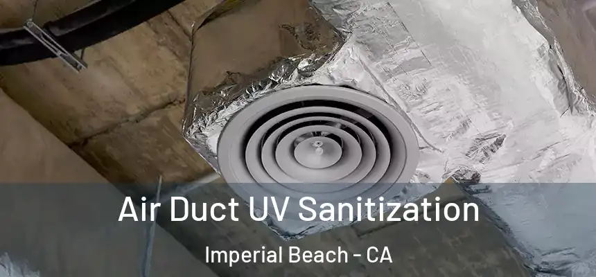  Air Duct UV Sanitization Imperial Beach - CA