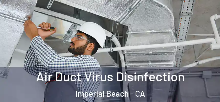  Air Duct Virus Disinfection Imperial Beach - CA