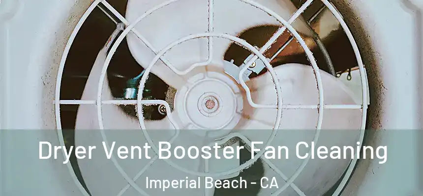 Dryer Vent Booster Fan Cleaning Imperial Beach - CA