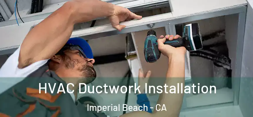  HVAC Ductwork Installation Imperial Beach - CA