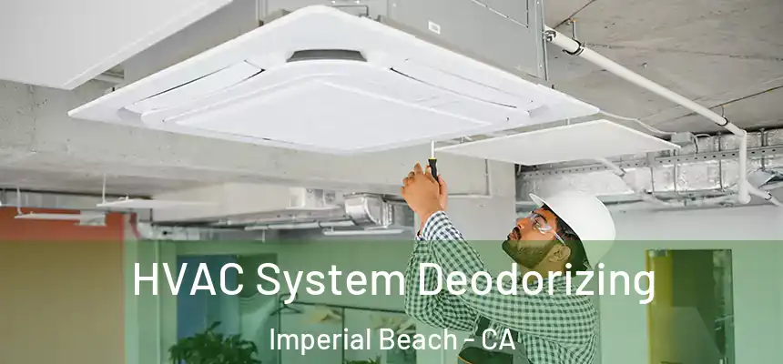  HVAC System Deodorizing Imperial Beach - CA