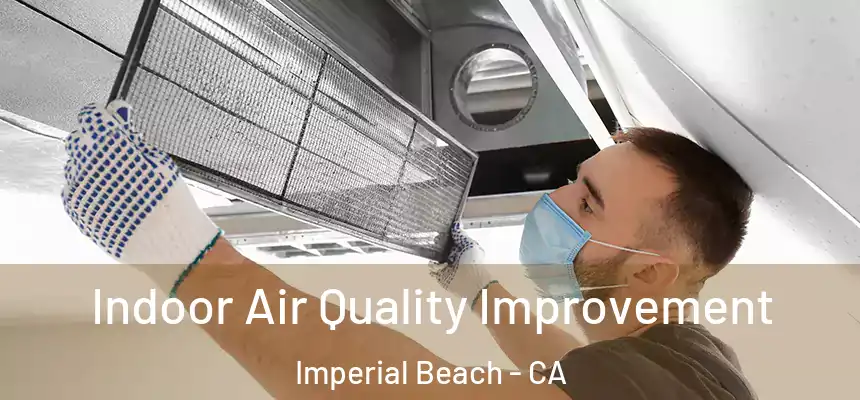 Indoor Air Quality Improvement Imperial Beach - CA